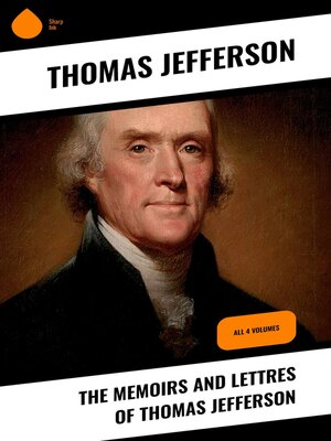 cover image of The Memoirs and Lettres of Thomas Jefferson